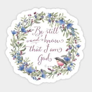 Be Still and Know - Psalm 46:10 Sticker